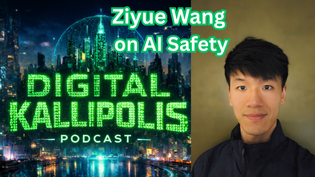 A rectangular podcast thumbnail for Digital Kallipolis Podcast. The left side shows a futuristic nighttime city skyline glowing in blue and green, with a digital dome-like grid over the buildings. Large neon-green text reads “DIGITAL KALLIPOLIS,” with the word “PODCAST” beneath it. The letters are filled with binary code, reinforcing a technology and AI theme. At the top, large white text with a bright green outline reads: “Ziyue Wang on AI Safety.” The right side features a portrait of a young man with dark hair, wearing a dark jacket, looking directly at the camera against a plain warm-toned background. The overall design has a cyberpunk, digital-future aesthetic, using strong green highlights and high contrast.